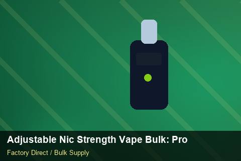 Adjustable Nic Strength Vape Bulk — Adjustable Nic Strength Vape Bulk: Procurement Checklist — Step-by-Step photo 2