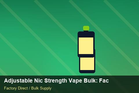 Adjustable Nic Strength Vape Bulk — Adjustable Nic Strength Vape Bulk: Factory Direct Quote — Common Mistakes photo 1