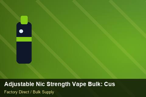 Adjustable Nic Strength Vape Bulk — Adjustable Nic Strength Vape Bulk: Customs Documentation — Common Mistakes photo 1
