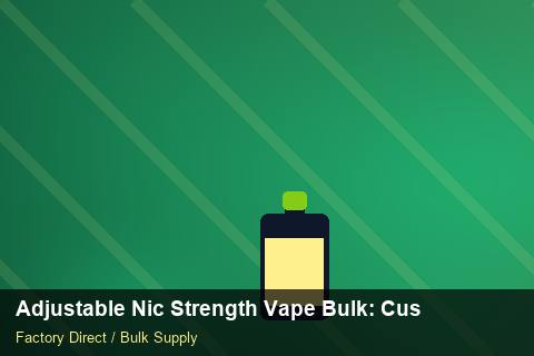 Adjustable Nic Strength Vape Bulk — Adjustable Nic Strength Vape Bulk: Customs Documentation — Common Mistakes photo 2