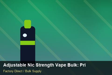 Adjustable Nic Strength Vape Bulk — Adjustable Nic Strength Vape Bulk: Private Label Options — Common Mistakes photo 1