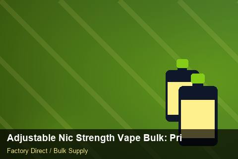 Adjustable Nic Strength Vape Bulk — Adjustable Nic Strength Vape Bulk: Private Label Options — Common Mistakes photo 2