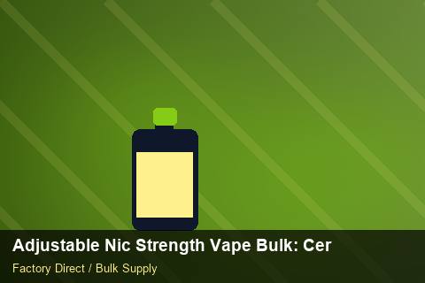Adjustable Nic Strength Vape Bulk — Adjustable Nic Strength Vape Bulk: Certifications & MSDS — Common Mistakes photo 1