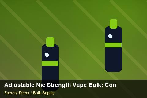 Adjustable Nic Strength Vape Bulk — Adjustable Nic Strength Vape Bulk: Contract Essentials — Common Mistakes photo 1