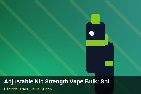 Adjustable Nic Strength Vape Bulk — Adjustable Nic Strength Vape Bulk: Shipping & Logistics — Checklist photo 1