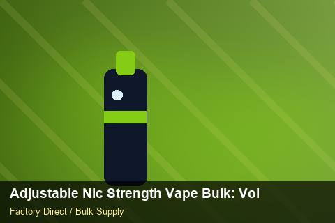 Adjustable Nic Strength Vape Bulk — Adjustable Nic Strength Vape Bulk: Volume Pricing Tiers — Checklist photo 2