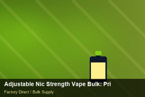 Adjustable Nic Strength Vape Bulk — Adjustable Nic Strength Vape Bulk: Private Label Options — Checklist photo 2