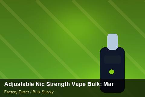 Adjustable Nic Strength Vape Bulk — Adjustable Nic Strength Vape Bulk: Market Trends 2026 — Checklist photo 2