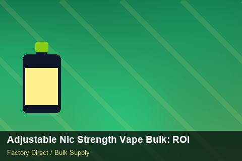 Adjustable Nic Strength Vape Bulk — Adjustable Nic Strength Vape Bulk: ROI Analysis — Checklist photo 2