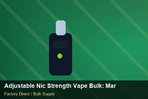 Adjustable Nic Strength Vape Bulk — Adjustable Nic Strength Vape Bulk: Market Comparison — Checklist photo 1
