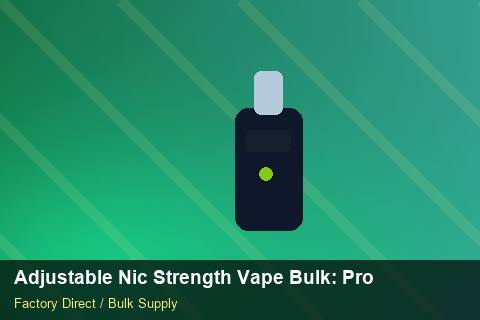 Adjustable Nic Strength Vape Bulk — Adjustable Nic Strength Vape Bulk: Procurement Checklist — Checklist photo 2