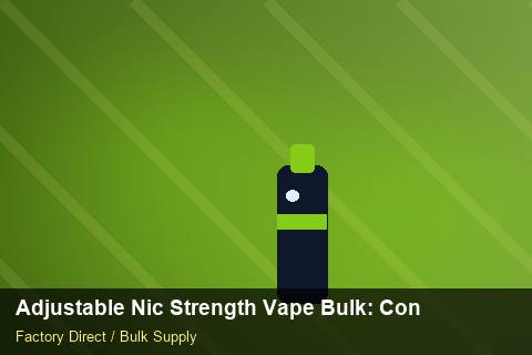 Adjustable Nic Strength Vape Bulk — Adjustable Nic Strength Vape Bulk: Contract Essentials — Checklist photo 1