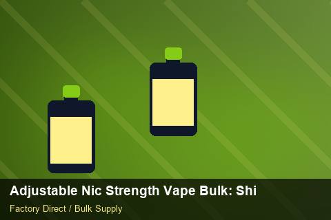 Adjustable Nic Strength Vape Bulk — Adjustable Nic Strength Vape Bulk: Shipping & Logistics — vs Competitors photo 2