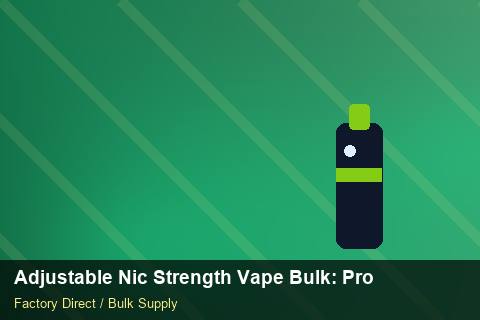 Adjustable Nic Strength Vape Bulk — Adjustable Nic Strength Vape Bulk: Procurement Strategy — vs Competitors photo 2