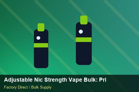 Adjustable Nic Strength Vape Bulk — Adjustable Nic Strength Vape Bulk: Private Label Options — vs Competitors photo 1