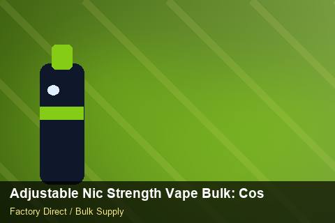 Adjustable Nic Strength Vape Bulk — Adjustable Nic Strength Vape Bulk: Cost Breakdown — vs Competitors photo 2