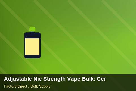 Adjustable Nic Strength Vape Bulk — Adjustable Nic Strength Vape Bulk: Certifications & MSDS — vs Competitors photo 1