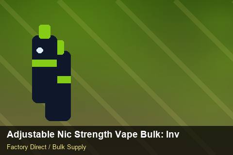 Adjustable Nic Strength Vape Bulk — Adjustable Nic Strength Vape Bulk: Inventory Management — vs Competitors photo 1