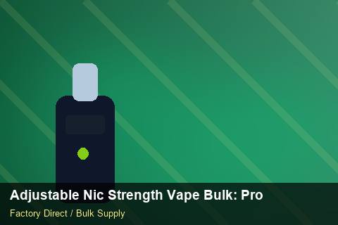 Adjustable Nic Strength Vape Bulk — Adjustable Nic Strength Vape Bulk: Procurement Checklist — vs Competitors photo 2