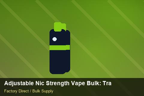 Adjustable Nic Strength Vape Bulk — Adjustable Nic Strength Vape Bulk: Trade Terms — vs Competitors photo 2