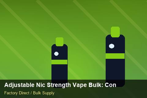 Adjustable Nic Strength Vape Bulk — Adjustable Nic Strength Vape Bulk: Contract Essentials — vs Competitors photo 1