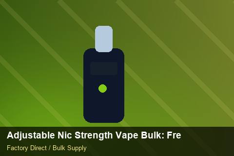 Adjustable Nic Strength Vape Bulk — Adjustable Nic Strength Vape Bulk: Freight Insurance — vs Competitors photo 2