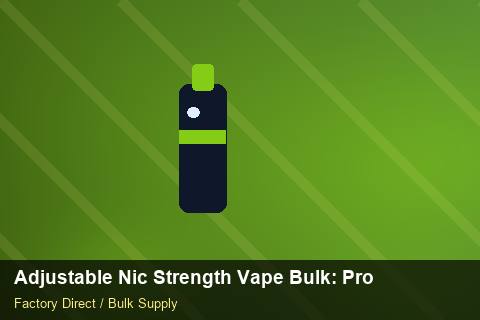 Adjustable Nic Strength Vape Bulk — Adjustable Nic Strength Vape Bulk: Product Launch Playbook — vs Competitors photo 2