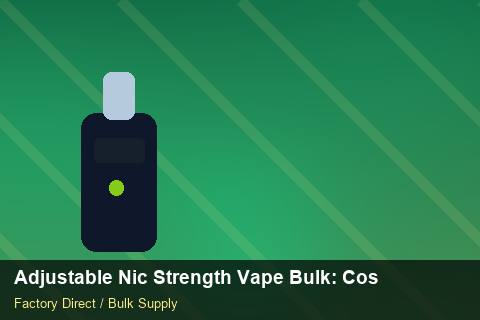 Adjustable Nic Strength Vape Bulk — Adjustable Nic Strength Vape Bulk: Cost Breakdown — 2026 Update photo 1