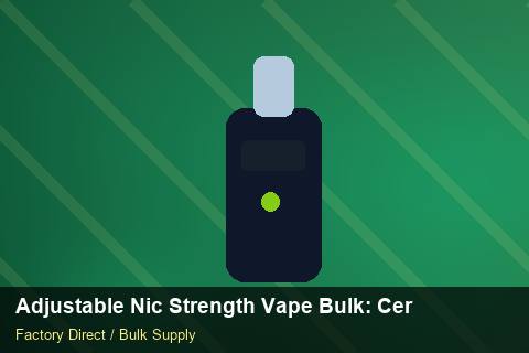 Adjustable Nic Strength Vape Bulk — Adjustable Nic Strength Vape Bulk: Certifications & MSDS — 2026 Update photo 2