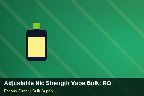 Adjustable Nic Strength Vape Bulk — Adjustable Nic Strength Vape Bulk: ROI Analysis — 2026 Update photo 2