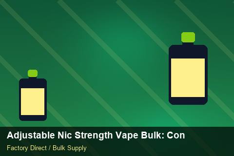 Adjustable Nic Strength Vape Bulk — Adjustable Nic Strength Vape Bulk: Contract Essentials — 2026 Update photo 2