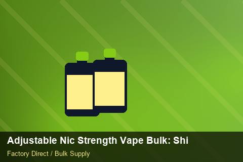 Adjustable Nic Strength Vape Bulk — Adjustable Nic Strength Vape Bulk: Shipping & Logistics — Beginner Notes photo 2