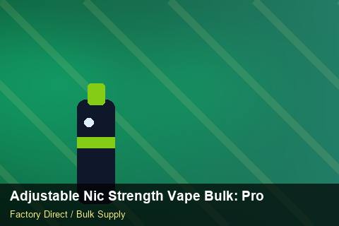Adjustable Nic Strength Vape Bulk — Adjustable Nic Strength Vape Bulk: Procurement Strategy — Beginner Notes photo 2