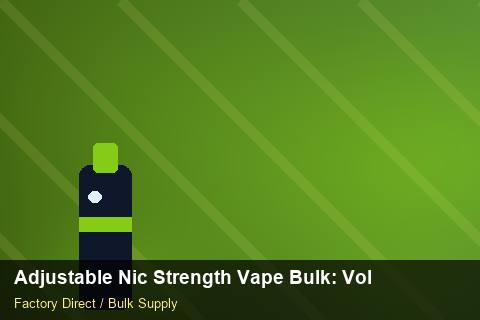 Adjustable Nic Strength Vape Bulk — Adjustable Nic Strength Vape Bulk: Volume Pricing Tiers — Beginner Notes photo 2