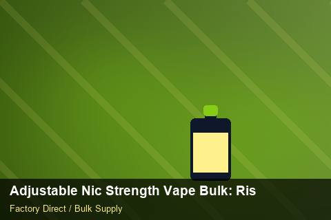 Adjustable Nic Strength Vape Bulk — Adjustable Nic Strength Vape Bulk: Risk Management — Beginner Notes photo 2