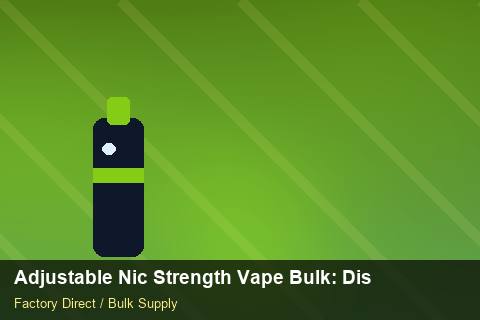 Adjustable Nic Strength Vape Bulk — Adjustable Nic Strength Vape Bulk: Distribution Channels — Beginner Notes photo 2