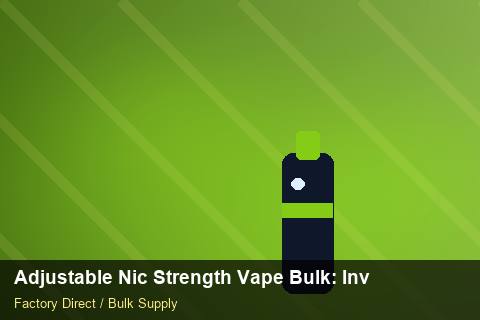 Adjustable Nic Strength Vape Bulk — Adjustable Nic Strength Vape Bulk: Inventory Management — Beginner Notes photo 1