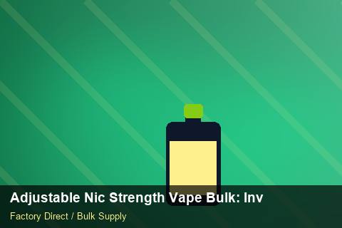Adjustable Nic Strength Vape Bulk — Adjustable Nic Strength Vape Bulk: Inventory Management — Beginner Notes photo 2