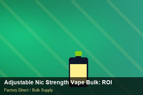 Adjustable Nic Strength Vape Bulk — Adjustable Nic Strength Vape Bulk: ROI Analysis — Beginner Notes photo 2