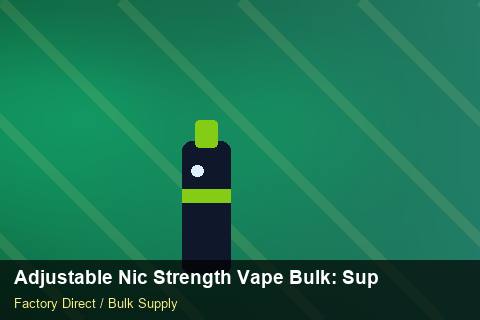 Adjustable Nic Strength Vape Bulk — Adjustable Nic Strength Vape Bulk: Supplier Vetting — Beginner Notes photo 1