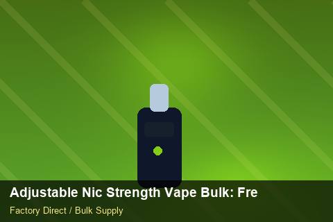 Adjustable Nic Strength Vape Bulk — Adjustable Nic Strength Vape Bulk: Freight Insurance — Beginner Notes photo 2