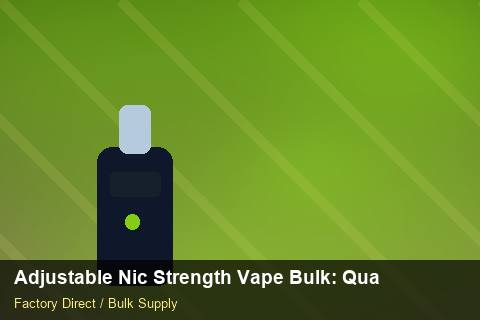 Adjustable Nic Strength Vape Bulk — Adjustable Nic Strength Vape Bulk: Quality Inspection Checklist — Advanced Notes photo 1
