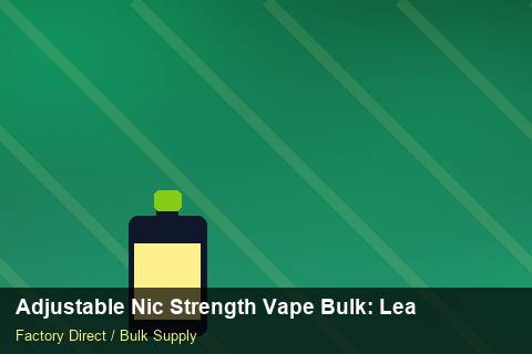 Adjustable Nic Strength Vape Bulk — Adjustable Nic Strength Vape Bulk: Lead Time & MOQ — Advanced Notes photo 1