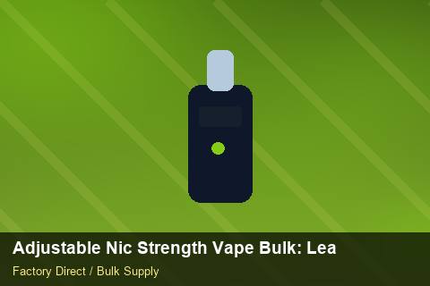 Adjustable Nic Strength Vape Bulk — Adjustable Nic Strength Vape Bulk: Lead Time & MOQ — Advanced Notes photo 2
