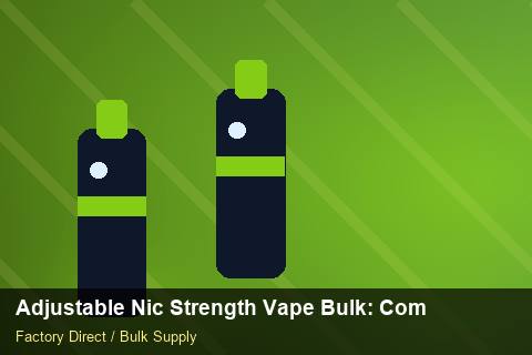 Adjustable Nic Strength Vape Bulk — Adjustable Nic Strength Vape Bulk: Compliance Standards — Advanced Notes photo 1