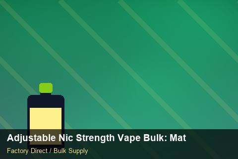 Adjustable Nic Strength Vape Bulk — Adjustable Nic Strength Vape Bulk: Material & Ingredients — Advanced Notes photo 1
