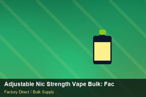 Adjustable Nic Strength Vape Bulk — Adjustable Nic Strength Vape Bulk: Factory Direct Quote — Case Study photo 1