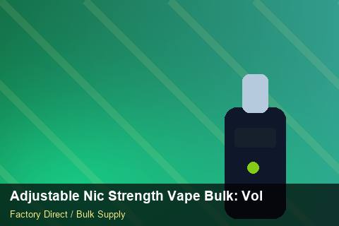 Adjustable Nic Strength Vape Bulk — Adjustable Nic Strength Vape Bulk: Volume Pricing Tiers — Case Study photo 1