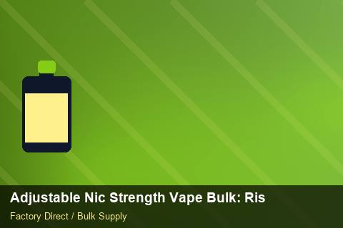 Adjustable Nic Strength Vape Bulk — Adjustable Nic Strength Vape Bulk: Risk Management — Case Study photo 2