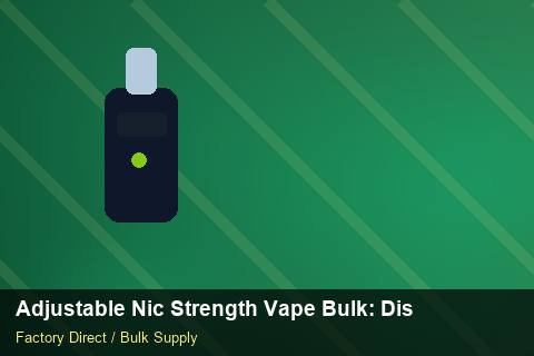 Adjustable Nic Strength Vape Bulk — Adjustable Nic Strength Vape Bulk: Distribution Channels — Case Study photo 1